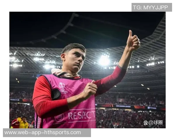 罗马总监强调合理轮换阵容期待迪巴拉周日复出助力球队